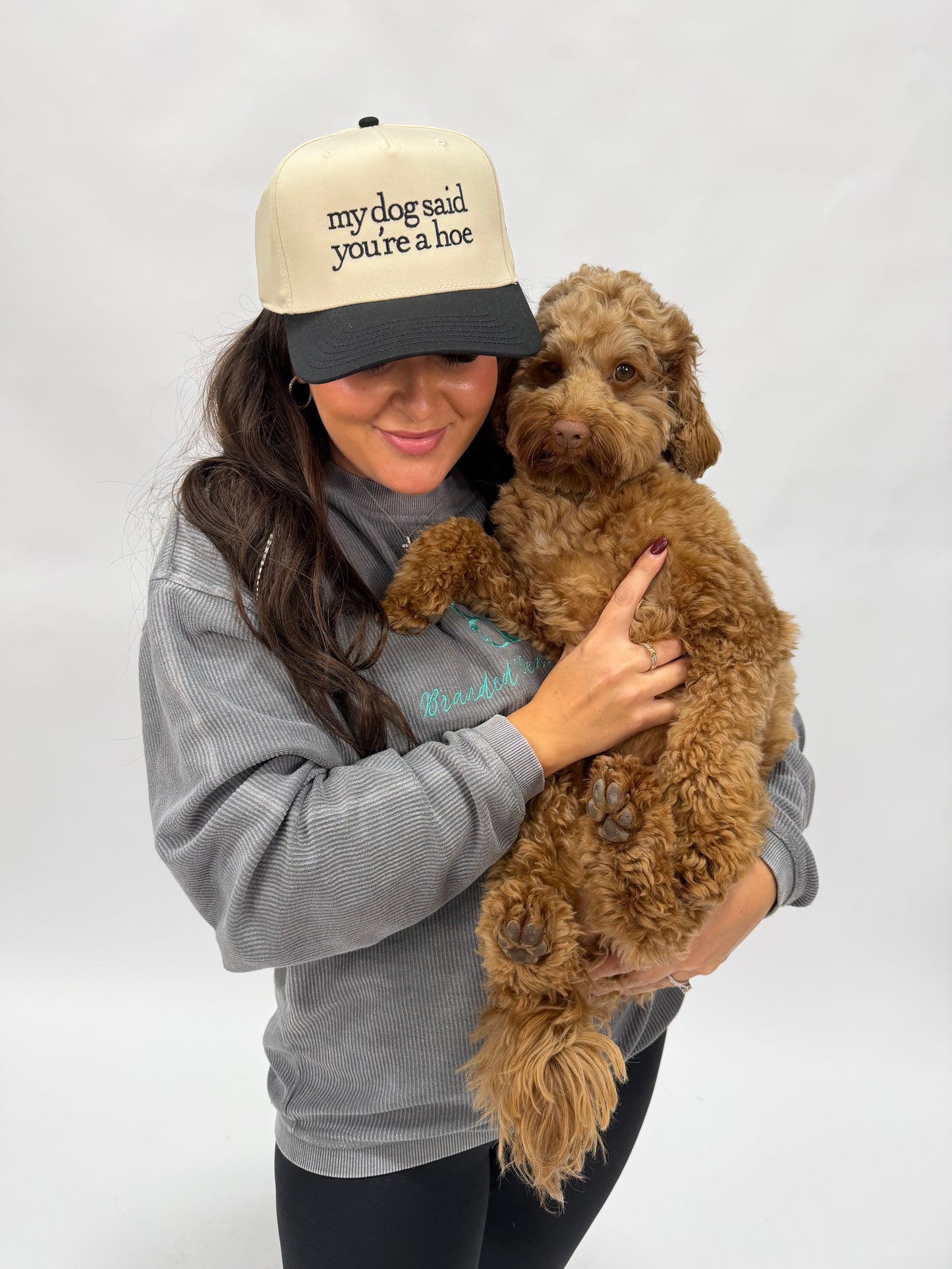 My Dog Said You're A Hoe Hat